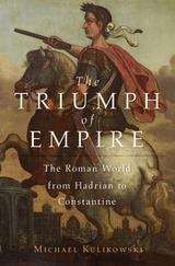 Book cover of The Triumph of Empire: The Roman World From Hadrian To Constantine (History Of The Ancient World Ser. #1)