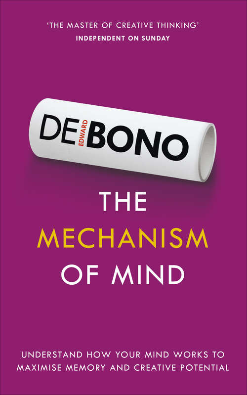 Book cover of The Mechanism of Mind: Understand how your mind works to maximise memory and creative potential (Pelican Ser.)