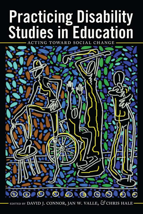 Book cover of Practicing Disability Studies in Education, Acting Toward Social Change (Disability studies in education Vol: 17)