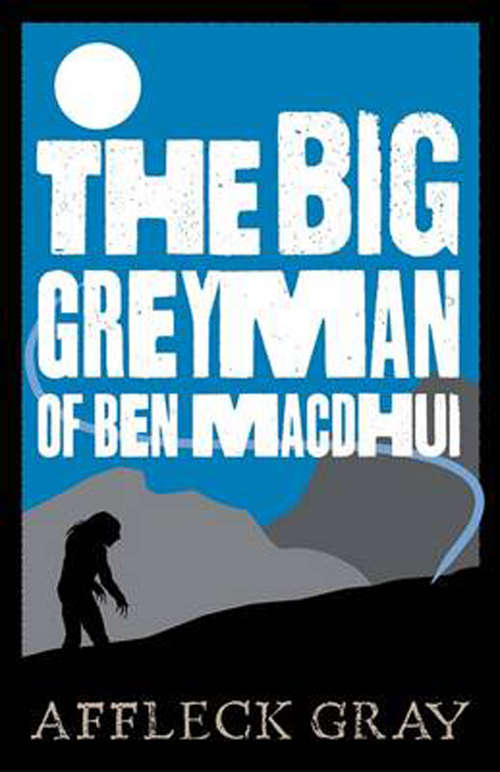 Book cover of The Big Grey Man of Ben Macdhui