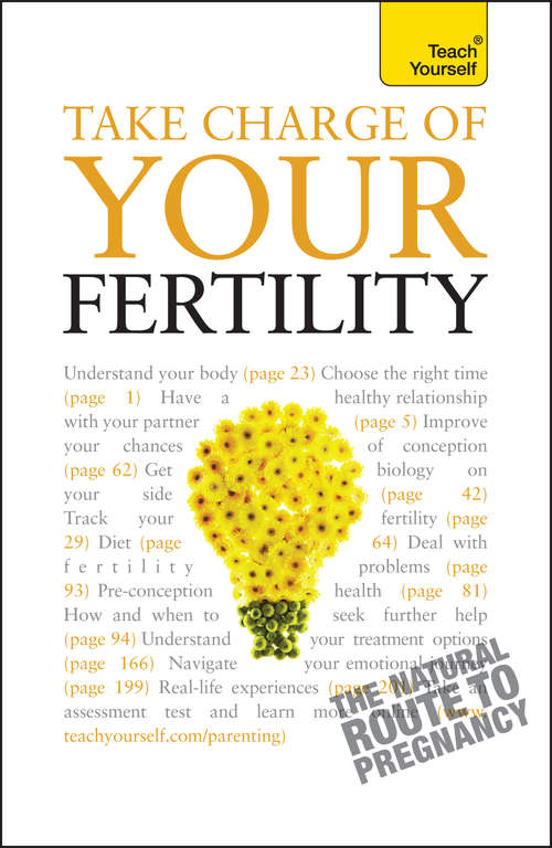 Book cover of Take Charge Of Your Fertility: Teach Yourself (Teach Yourself)