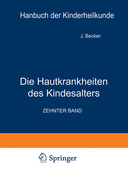 Book cover of Die Hautkrankheiten des Kindesalters (4. Aufl. 1935) (Handbuch der Kinderheilkunde #10)
