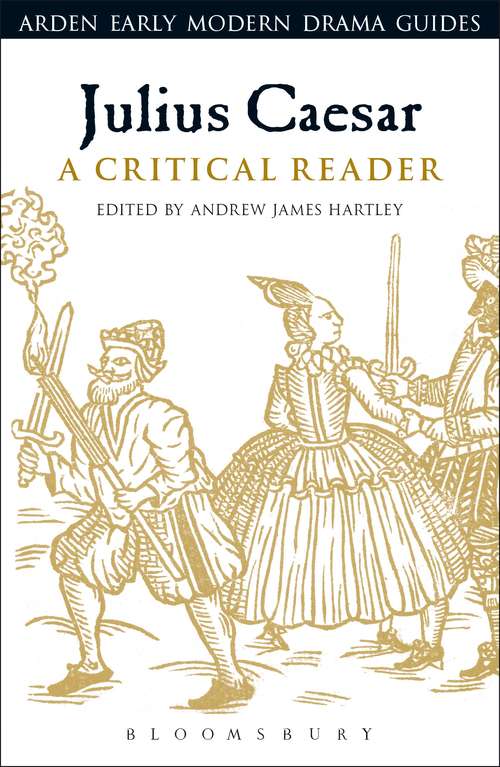 Book cover of Julius Caesar: A Critical Reader (Arden Early Modern Drama Guides)
