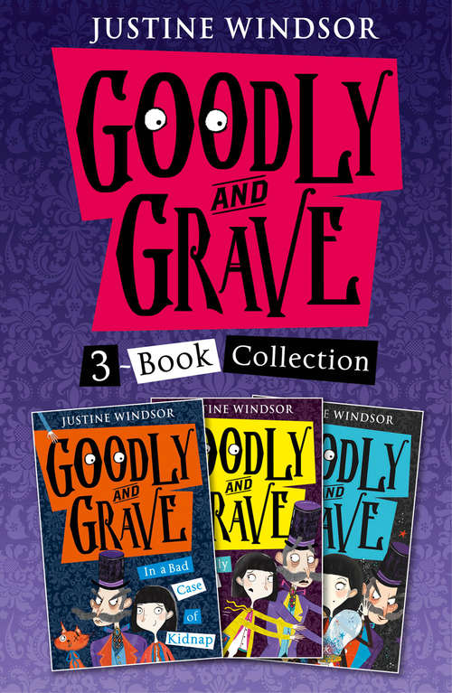 Book cover of Goodly and Grave 3-Book Story Collection: A Bad Case Of Kidnap, A Deadly Case Of Murder, A Case Of Bad Magic