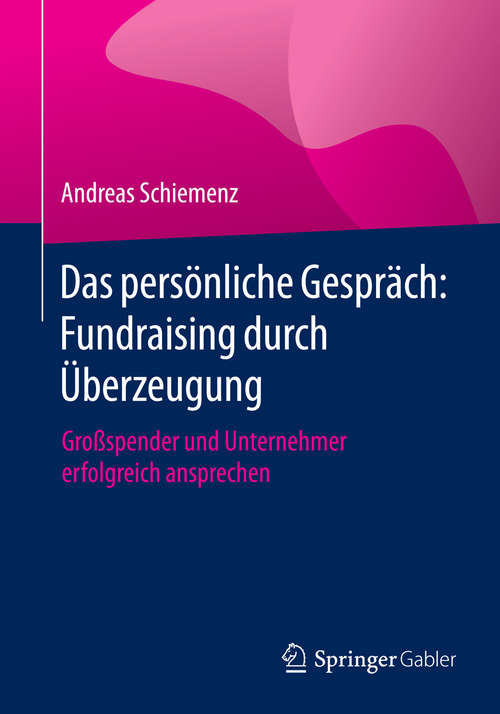 Book cover of Das persönliche Gespräch: Großspender und Unternehmer erfolgreich ansprechen (1. Aufl. 2015)