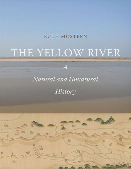 Book cover of The Yellow River: A Natural and Unnatural History (Yale Agrarian Studies Series)