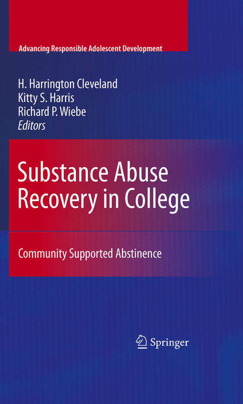 Book cover of Substance Abuse Recovery in College: Community Supported Abstinence (2010) (Advancing Responsible Adolescent Development)