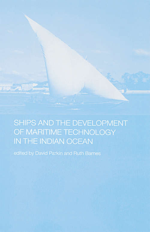 Book cover of Ships and the Development of Maritime Technology on the Indian Ocean (Routledge Indian Ocean Series)
