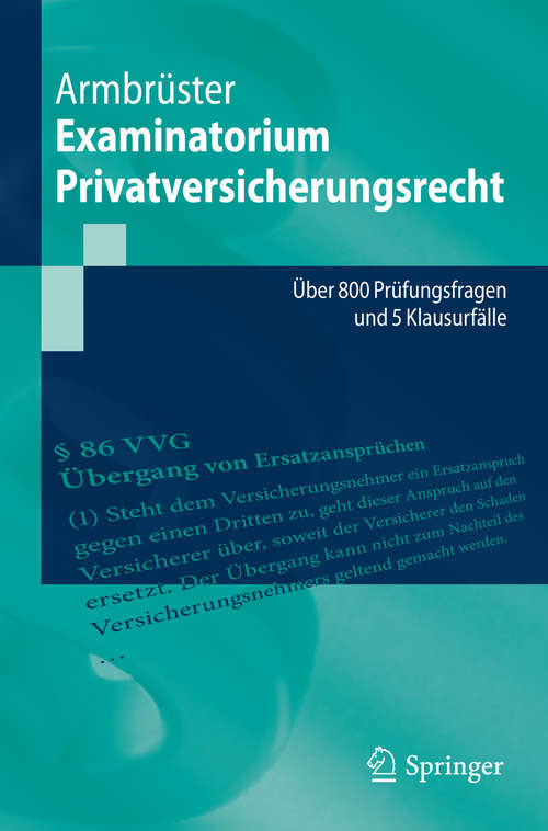 Book cover of Examinatorium Privatversicherungsrecht: Über 800 Prüfungsfragen und 5 Klausurfälle (2015) (Springer-Lehrbuch)