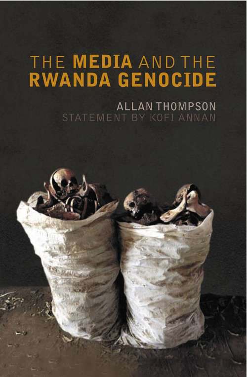 Book cover of The Media and the Rwanda Genocide