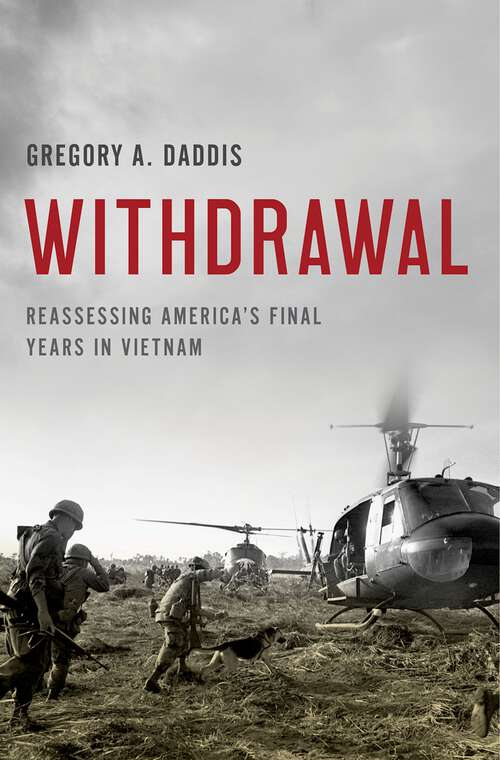 Book cover of Withdrawal: Reassessing America's Final Years in Vietnam