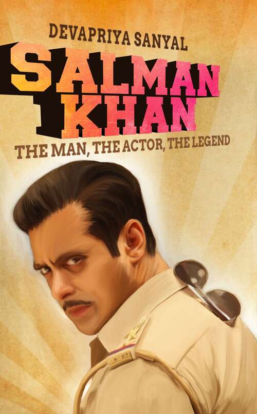 Book cover of Salman Khan: The Man, The Actor, The Legend