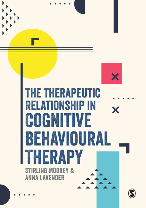 Book cover of The Therapeutic Relationship in Cognitive Behavioural Therapy