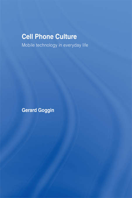 Book cover of Cell Phone Culture: Mobile Technology in Everyday Life