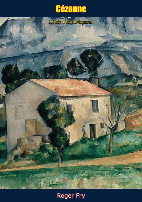 Book cover of Cézanne: A Study of His Development