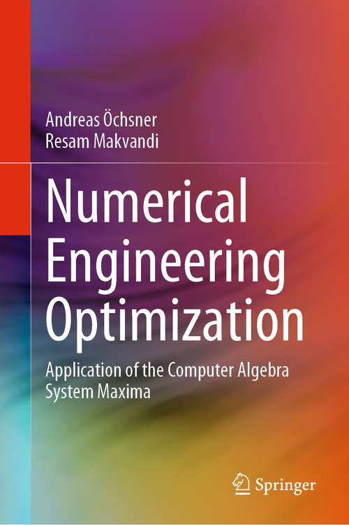 Book cover of Numerical Engineering Optimization: Application of the Computer Algebra System Maxima (1st ed. 2020)