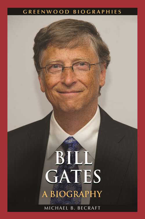 Book cover of Bill Gates: A Biography (Greenwood Biographies)