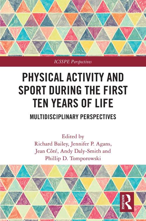 Book cover of Physical Activity and Sport During the First Ten Years of Life: Multidisciplinary Perspectives (ICSSPE Perspectives)