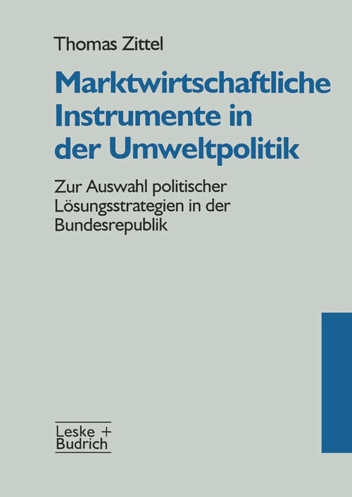 Book cover of Marktwirtschaftliche Instrumente in der Umweltpolitik: Zur Auswahl politischer Lösungsstrategien in der Bundesrepublik (1996)