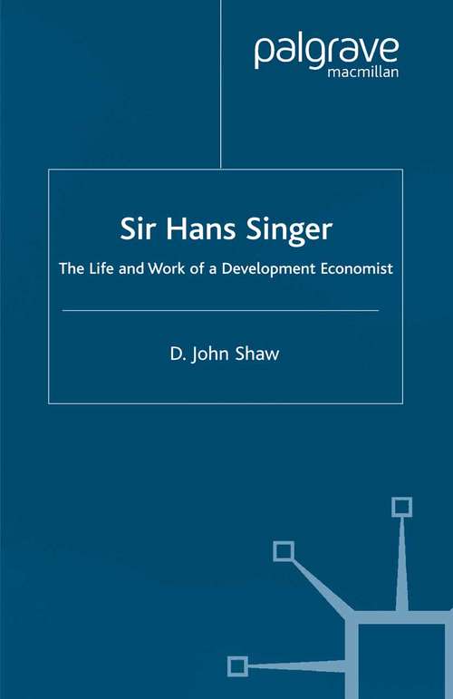 Book cover of Sir Hans Singer: The Life and Work of a Development Economist (2002)