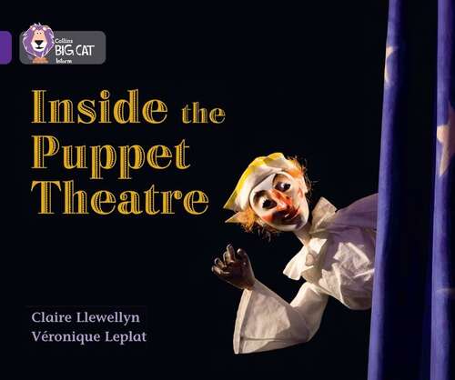 Book cover of Inside The Puppet Theatre: Band 08/Purple (Collins Big Cat Ser.)