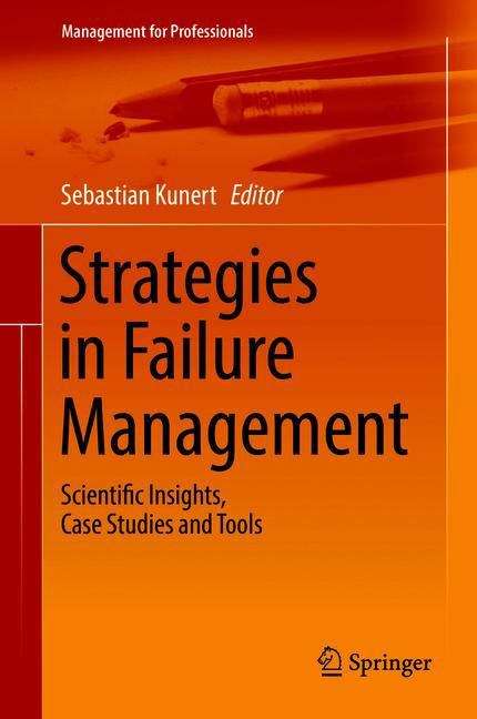 Book cover of Strategies In Failure Management: Scientific Insights, Case Studies And Tools (Management For Professionals Series (PDF))