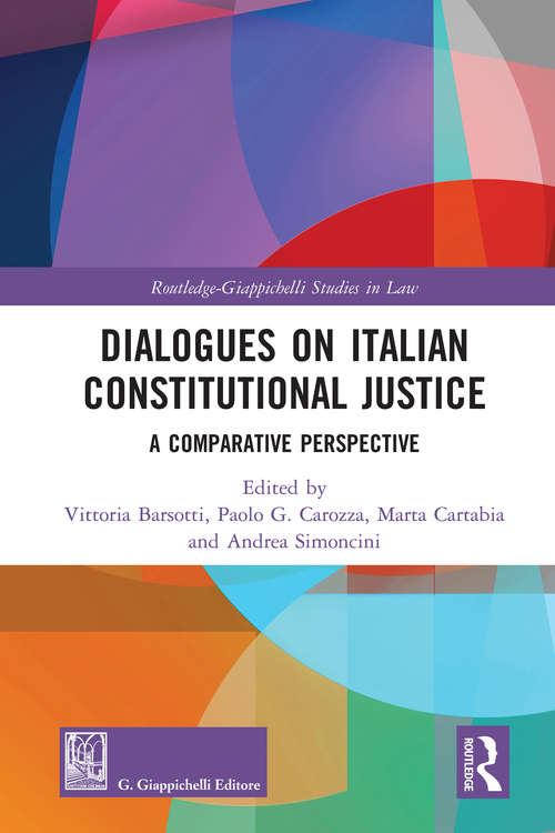 Book cover of Dialogues on Italian Constitutional Justice: A Comparative Perspective (Routledge-Giappichelli Studies in Law)