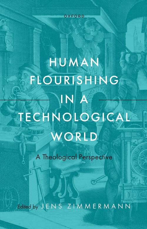 Book cover of Human Flourishing in a Technological World: A Theological Perspective