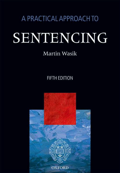 Book cover of A Practical Approach to Sentencing (5) (A Practical Approach)