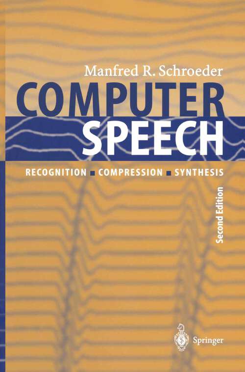 Book cover of Computer Speech: Recognition, Compression, Synthesis (2nd ed. 2004) (Springer Series in Information Sciences #35)