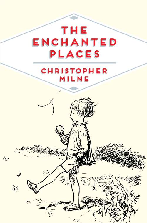Book cover of The Enchanted Places: A Childhood Memoir (Pan Heritage Classics #6)