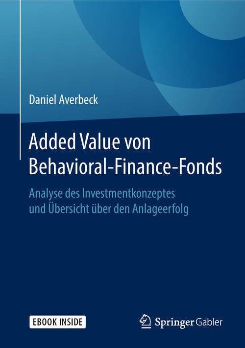 Book cover of Added Value von Behavioral-Finance-Fonds: Analyse des Investmentkonzeptes und Übersicht über den Anlageerfolg