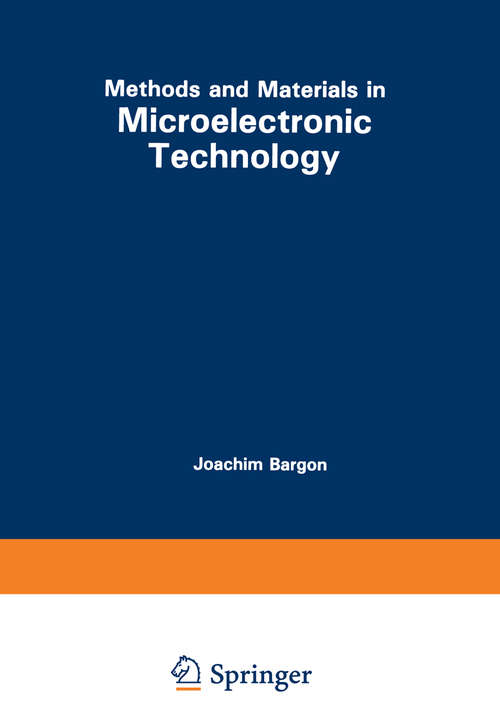Book cover of Methods and Materials in Microelectronic Technology (1984) (The IBM Research Symposia Series)