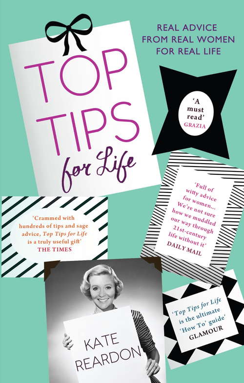 Book cover of Top Tips For Life: Real Advice From Real Women For Real Life