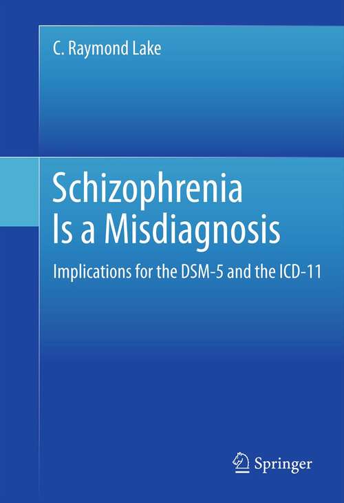 Book cover of Schizophrenia Is a Misdiagnosis: Implications for the DSM-5 and the ICD-11 (2012)