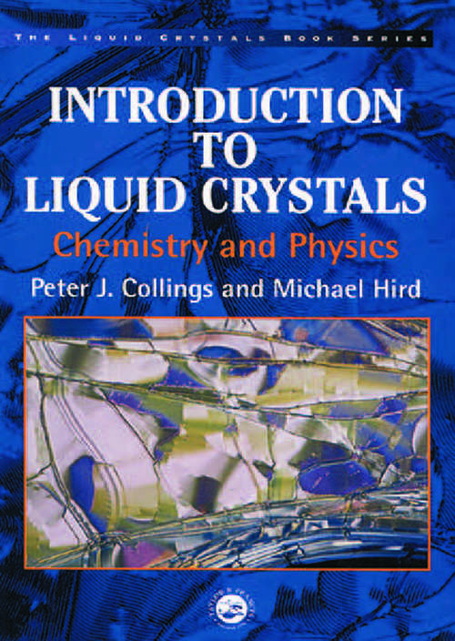 Book cover of Introduction to Liquid Crystals: Chemistry and Physics (Liquid Crystals Book Series)
