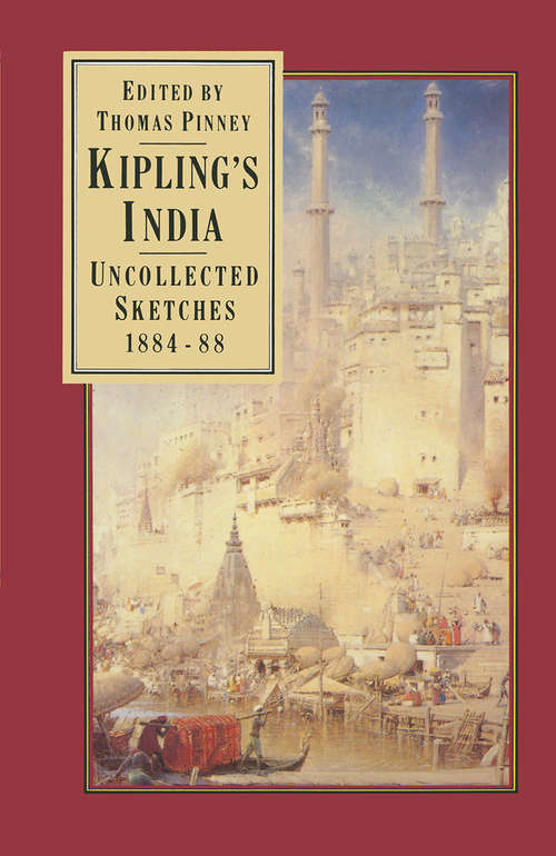 Book cover of Kipling’s India: Uncollected Sketches 1884–88: Uncollected Sketches 1884-88 (1st ed. 1986)
