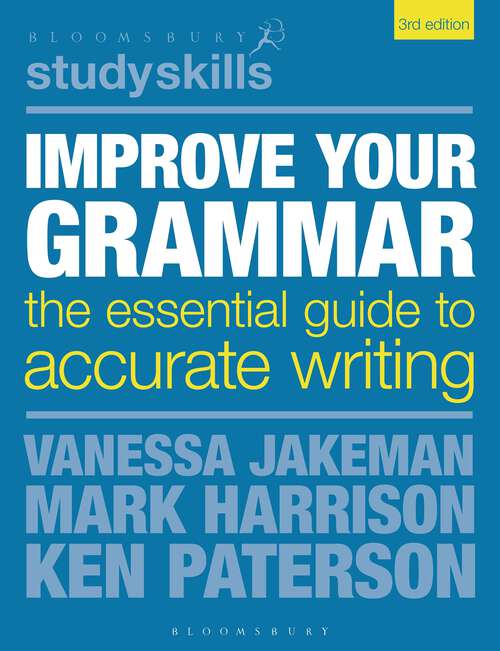 Book cover of Improve Your Grammar: The Essential Guide to Accurate Writing (Bloomsbury Study Skills)