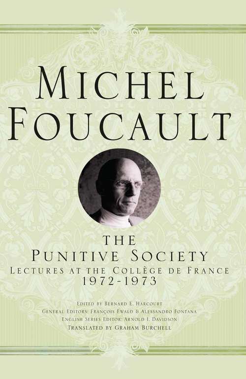 Book cover of The Punitive Society: Lectures at the Collège de France, 1972-1973 (1st ed. 2015) (Michel Foucault, Lectures at the Collège de France #2)