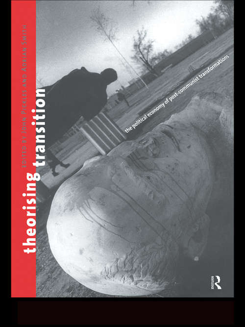Book cover of Theorizing Transition: The Political Economy of Post-Communist Transformations