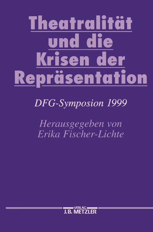 Book cover of Theatralität und die Krisen der Repräsentation: DFG-Symposion 1999 (Germanistische Symposien)