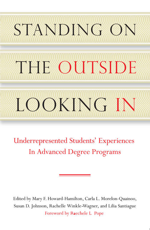 Book cover of Standing on the Outside Looking In: Underrepresented Students' Experiences in Advanced Degree Programs