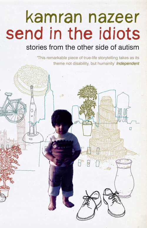 Book cover of Send in the Idiots: Stories from the Other Side of Autism