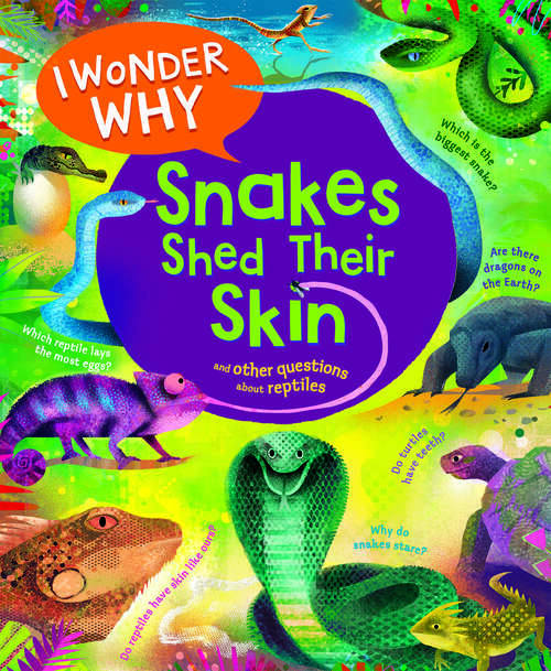 Book cover of I Wonder Why Snakes Shed Their Skin (I Wonder Why Kingfisher #153)