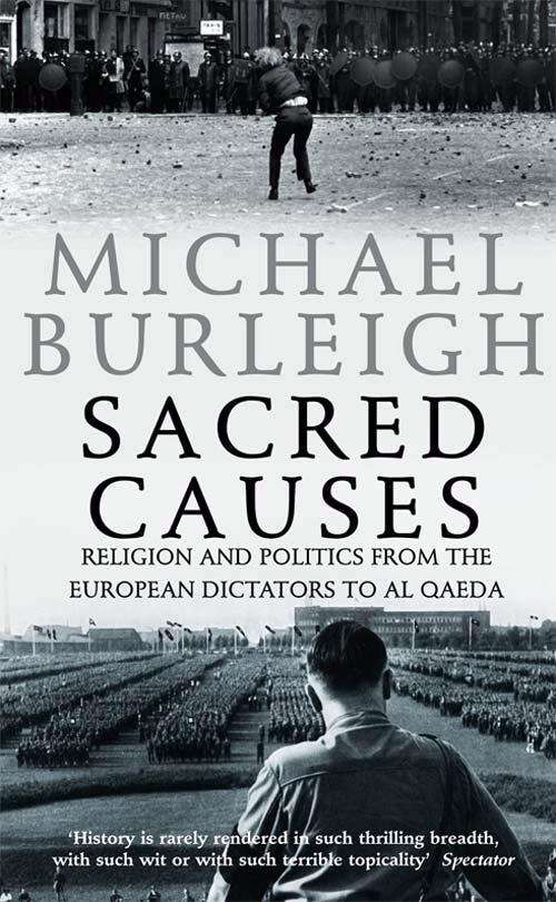 Book cover of Sacred Causes: Religion And Politics From The European Dictators To Al Qaeda (PDF)