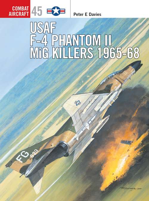 Book cover of USAF F-4 Phantom II MiG Killers 1965–68 (Combat Aircraft)