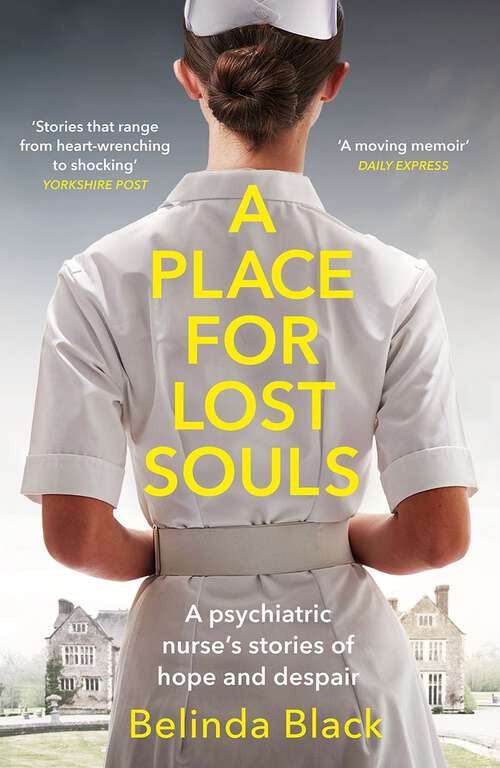 Book cover of A Place for Lost Souls: A nurse's stories of hope and despair from a 1980s psychiatric hospital