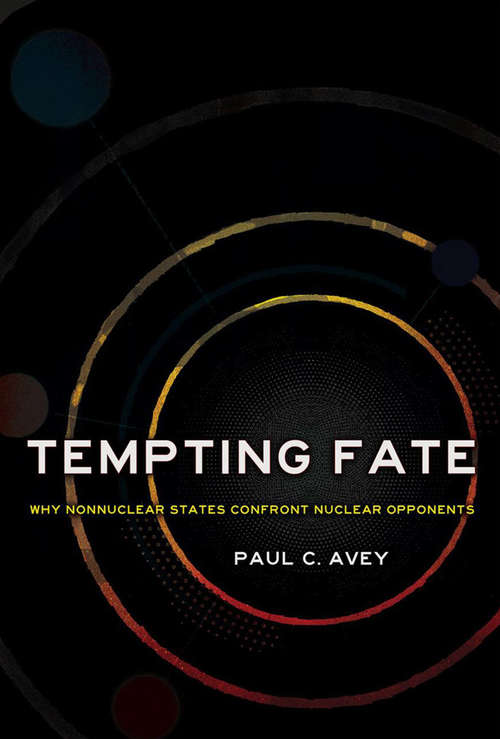 Book cover of Tempting Fate: Why Nonnuclear States Confront Nuclear Opponents (Cornell Studies in Security Affairs)