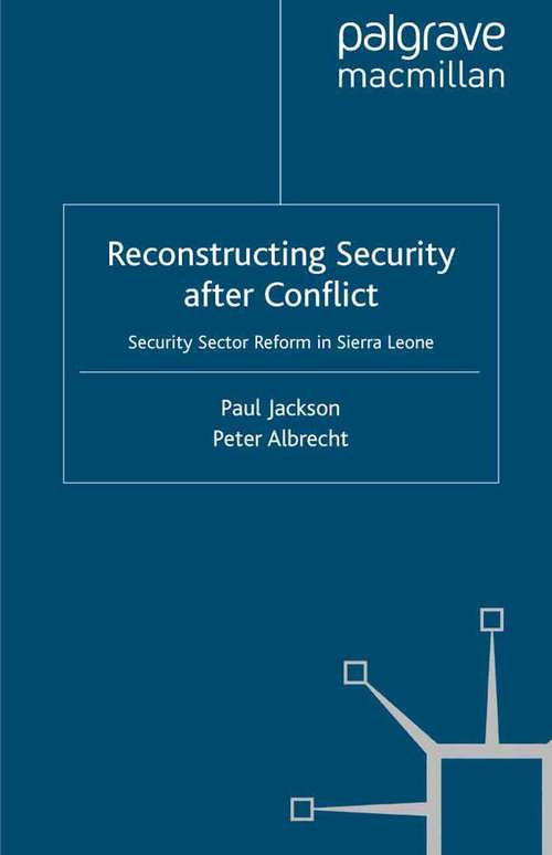 Book cover of Reconstructing Security after Conflict: Security Sector Reform in Sierra Leone (2011) (New Security Challenges)
