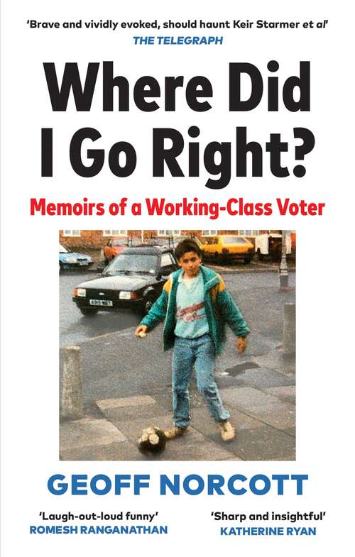 Book cover of Where Did I Go Right?: How the Left Lost Me